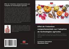 Couverture de Effet de l'intention comportementale sur l'adoption de technologies agricoles