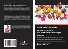 Bookcover of Effetto dell'intenzione comportamentale sull'adozione di tecnologie agricole