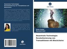 Copertina di Dezentrale Technologie: Revolutionierung von Transaktionen mit Blockchains