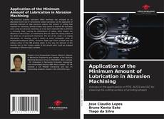 Buchcover von Application of the Minimum Amount of Lubrication in Abrasion Machining