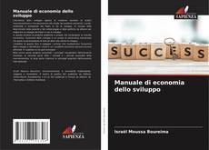 Copertina di Manuale di economia dello sviluppo