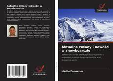 Copertina di Aktualne zmiany i nowości w snowboardzie