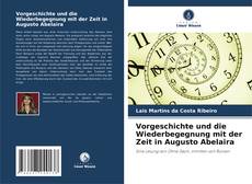 Vorgeschichte und die Wiederbegegnung mit der Zeit in Augusto Abelaira的封面