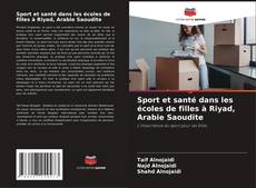 Sport et santé dans les écoles de filles à Riyad, Arabie Saoudite kitap kapağı