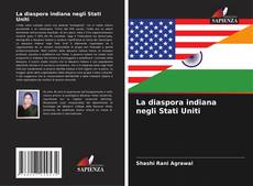 Bookcover of La diaspora indiana negli Stati Uniti
