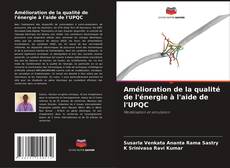 Couverture de Amélioration de la qualité de l'énergie à l'aide de l'UPQC