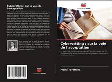 Couverture de Cybervetting : sur la voie de l'acceptation