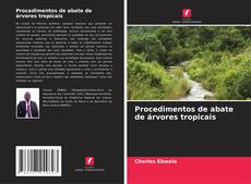 Capa do livro de Procedimentos de abate de árvores tropicais 