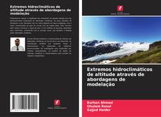 Portada del libro de Extremos hidroclimáticos de altitude através de abordagens de modelação