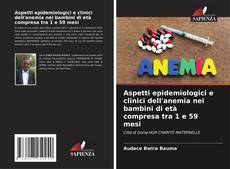 Borítókép a  Aspetti epidemiologici e clinici dell'anemia nei bambini di età compresa tra 1 e 59 mesi - hoz