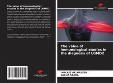 Portada del libro de The value of immunological studies in the diagnosis of LGMD2