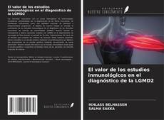 Capa do livro de El valor de los estudios inmunológicos en el diagnóstico de la LGMD2 