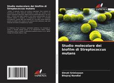 Buchcover von Studio molecolare dei biofilm di Streptococcus mutans