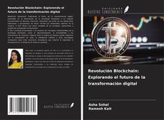 Bookcover of Revolución Blockchain: Explorando el futuro de la transformación digital