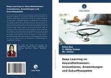 Buchcover von Deep Learning im Gesundheitswesen: Innovationen, Anwendungen und Zukunftsaspekte