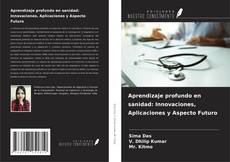 Bookcover of Aprendizaje profundo en sanidad: Innovaciones, Aplicaciones y Aspecto Futuro