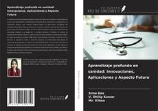 Copertina di Aprendizaje profundo en sanidad: Innovaciones, Aplicaciones y Aspecto Futuro