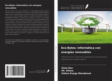 Bookcover of Eco-Bytes: Informática con energías renovables