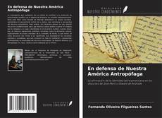 Portada del libro de En defensa de Nuestra América Antropófaga