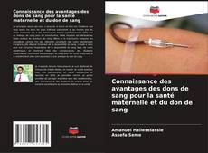 Connaissance des avantages des dons de sang pour la santé maternelle et du don de sang kitap kapağı