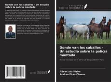 Portada del libro de Donde van los caballos - Un estudio sobre la policía montada