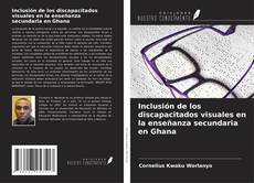 Portada del libro de Inclusión de los discapacitados visuales en la enseñanza secundaria en Ghana