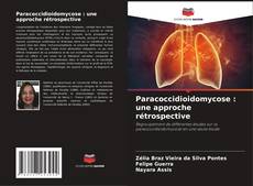 Paracoccidioidomycose : une approche rétrospective kitap kapağı