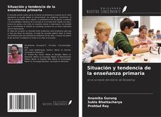 Bookcover of Situación y tendencia de la enseñanza primaria