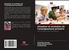 Copertina di Situation et évolution de l'enseignement primaire