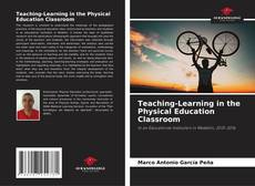 Portada del libro de Teaching-Learning in the Physical Education Classroom
