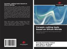 Ceramic cutting tools based on Silicon Nitride kitap kapağı