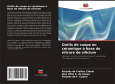 Outils de coupe en céramique à base de nitrure de silicium kitap kapağı