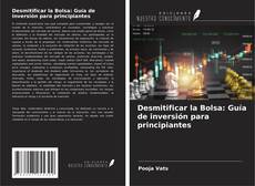 Bookcover of Desmitificar la Bolsa: Guía de inversión para principiantes