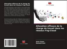 Portada del libro de Allocation efficace de la charge de travail dans les réseaux Fog-Cloud