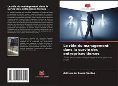 Portada del libro de Le rôle du management dans la survie des entreprises tierces
