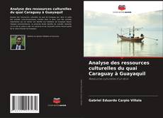 Capa do livro de Analyse des ressources culturelles du quai Caraguay à Guayaquil 
