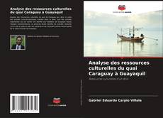 Bookcover of Analyse des ressources culturelles du quai Caraguay à Guayaquil