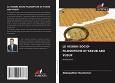 Borítókép a  LE VISIONI SOCIO-FILOSOFICHE DI YAKUB ABU YUSUF - hoz