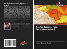 Capa do livro de Tra traduzioni, rose, jagunços e angeli 