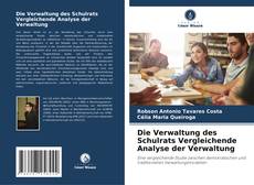 Buchcover von Die Verwaltung des Schulrats Vergleichende Analyse der Verwaltung