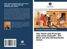 São Tomé und Príncipe und seine Zukunft - Ein Blick auf die Afrikanische Union kitap kapağı
