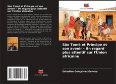 São Tomé et Príncipe et son avenir - Un regard plus attentif sur l'Union africaine kitap kapağı