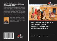 Bookcover of São Tomé e Príncipe e il suo futuro - Uno sguardo ravvicinato all'Unione Africana