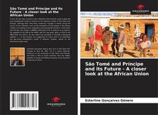 Capa do livro de São Tomé and Príncipe and its Future - A closer look at the African Union 