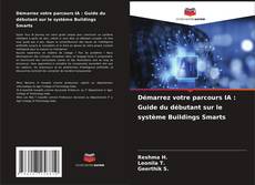 Buchcover von Démarrez votre parcours IA : Guide du débutant sur le système Buildings Smarts