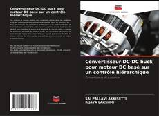 Convertisseur DC-DC buck pour moteur DC basé sur un contrôle hiérarchique的封面