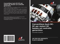 Convertitore buck DC-DC per motori DC basato sul controllo gerarchico kitap kapağı
