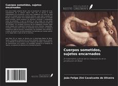 Bookcover of Cuerpos sometidos, sujetos encarnados