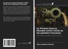 Обложка La Primera Guerra Mundial (1914-1918) en las postales francesas
