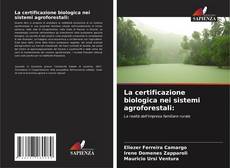 Portada del libro de La certificazione biologica nei sistemi agroforestali: